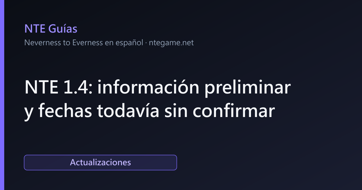 NTE 1.4: información preliminar y fechas todavía sin confirmar