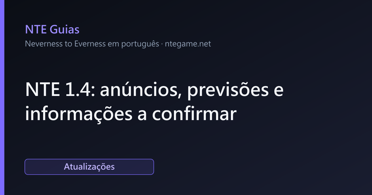 NTE 1.4: anúncios, previsões e informações a confirmar